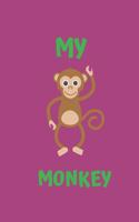 My Monkey: A Childrens Notebook Done in a Flash Card Style So While Your Children Learn to Draw and Write They Also Can Learn to Read.