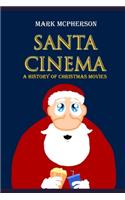 Santa Cinema: A History of Christmas Movies