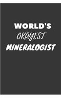 World's Okayest Mineralogist Notebook: Lined Journal, 120 Pages, 6 x 9, Funny Dream Job, Starting New Career Gag Gift Journal Matte Finish