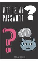 WTF Is My Password?: Personal Password Book Internet Adress&Password Logbook-Organizer To Protect Usernames&Private Information - Journal-trim-size-6-x-9-no-bleed-110-pa