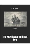The Mayflower And Her Log: Large Print