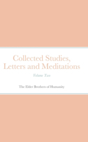 Collected Studies, Letters and Meditations: Volume Two