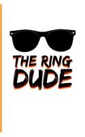 The Ring Dude: Blank Lined Journal Notebook