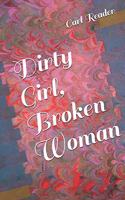 Dirty Girl, Broken Woman