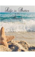 Life is Better at Beach: Starfish Seaside/ Ocean Notebook (Composition Book Journal Diary), Medium College-Ruled Notebook, 120-page, Lined, 8.5 x 11 in (Large)