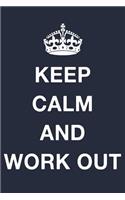 Keep Calm And Work Out: Blank Lined Journal Notebook Diary Girls Boys Students Teachers Moms Dads Kids Christmas Birthdays