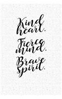 Kind Heart Fierce Mind: A 6x9 Inch Matte Softcover Notebook Journal with 120 Blank Lined Pages and an Inspiring Cover Slogan