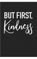 But First Kindness