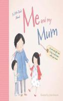 A Little Book About Me and My Mum: (A Little Book About Me and My ...)