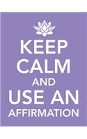 Keep Calm and Use an Affirmation