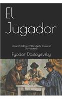 El Jugador: (spanish Edition) (Worldwide Classics) (Annotated)