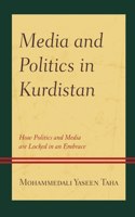 Media and Politics in Kurdistan: How Politics and Media are Locked in an Embrace