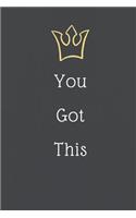 You Got This: Motivational, Unique Notebook, Journal, Diary (110 Pages, College Ruled, 6 X 9) (Motivational Notebooks)