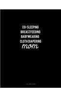 Co-Sleeping Breastfeeding Baby Wearing Cloth Diapering Mom: 3 Column Ledger