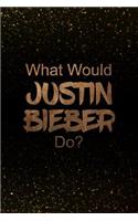 What Would Justin Bieber Do?: Black and Gold Justin Bieber Notebook Journal