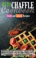 Keto Chaffle Cookbook - Sweet and Savory Recipes