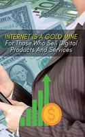 Internet Is a Gold Mine for Those Who Sell Digital Products and Services ! (Rigid Cover Version): This Book Will Show You How To Start An Online Business From Scratch - (You Will Find 3 Manuscripts As Bonus Inside This Book !)