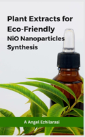 Plant Extracts for Eco-Friendly NiO Nanoparticles Synthesis