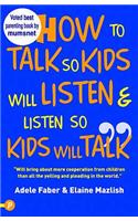 How to Talk So Kids Will Listen and Listen So Kids Will Talk