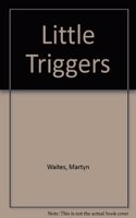 Little Triggers