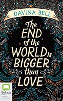 End of the World Is Bigger Than Love