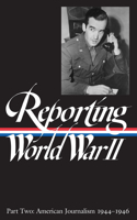 Reporting World War II Vol. 2 (Loa #78)