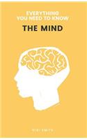 Everything You Need to Know: The Mind