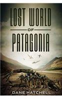 Lost World Of Patagonia
