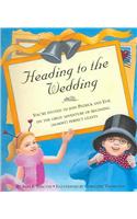 Heading to the Wedding: You're Invited to Join Patrick and Evie on the Great Adventure of Becoming (Almost) Perfect Guests