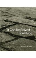 It Can Be Solved by Walking