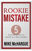 Rookie Mistake: Five Critical Errors to Avoid as a New Leader