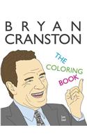 Bryan Cranston: The Coloring Book: A Tribute to the Award-Winning Actor and Author of My Life in Parts