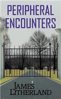 Peripheral Encounters (Slowpocalypse, Book 4)