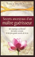 Secrets ancestraux d'un maître guérisseur
