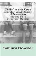 Chillin' In The Rose Garden on Jazzy Afternoons: Growing Up in Strawberry Mansion