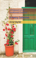 Potpourri of an Awakened Dreamer: A Poetry Collection