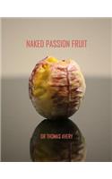 Naked Passion Fruit