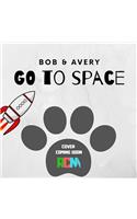 Bob and Avery Go to Space