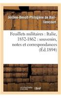 Feuillets Militaires: Italie, 1852-1862: Souvenirs, Notes Et Correspondances