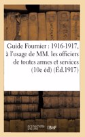 Guide Fournier: 1916-1917, À l'Usage de MM. Les Officiers de Toutes Armes Et de Tous Services