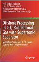 Offshore Processing of Co2-Rich Natural Gas with Supersonic Separator