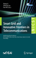 Smart Grid and Innovative Frontiers in Telecommunications: 8th Eai International Conference, Eai Smartgift 2024a, Santa Clara, United States, March 23-24, 2024, Proceedings