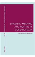 Linguistic Meaning and Non-Truth-Conditionality