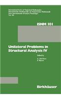 Unilateral Problems in Structural Analysis IV: Proceedings of the Fourth Meeting on Unilateral Problems in Structural Analysis, Capri, June 14-16, 1989