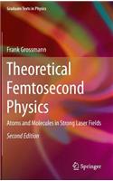 Theoretical Femtosecond Physics