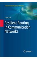 Resilient Routing in Communication Networks