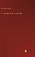 Coronel D. Francisco Borges