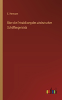 Über die Entwicklung des altdeutschen Schöffengerichts