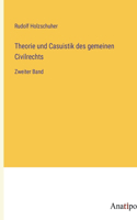 Theorie und Casuistik des gemeinen Civilrechts: Zweiter Band