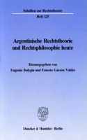 Argentinische Rechtstheorie Und Rechtsphilosophie Heute